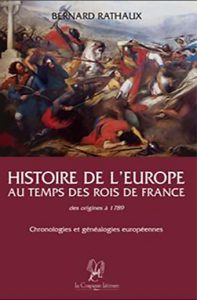 Histoire de l'Europe au temps des rois de France - Bernard Rathaux