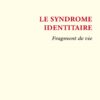 syndrome identitaire
