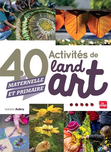 40 activités de land art