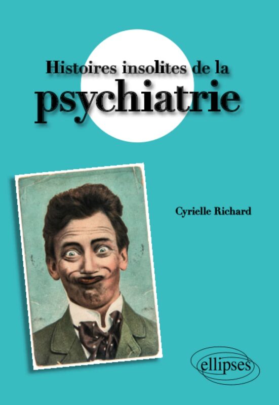 Couverture du livre histoires insolites de la psychiatrie