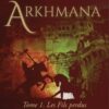 Arkhmana Tome 1. Les Fils perdus