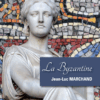 La Byzantine - Jean-Luc Marchand (Théâtre)